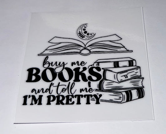 Buy Me Books and Tell Me Im Pretty